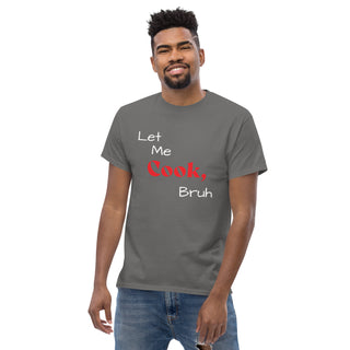 Let Me Cook, Bruh T-Shirt