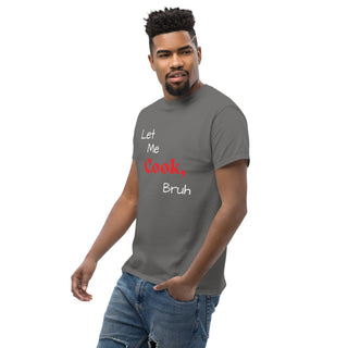 Let Me Cook, Bruh T-Shirt