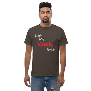 Let Me Cook, Bruh T-Shirt