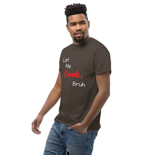 Let Me Cook, Bruh T-Shirt