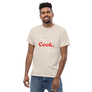 Let Me Cook, Bruh T-Shirt