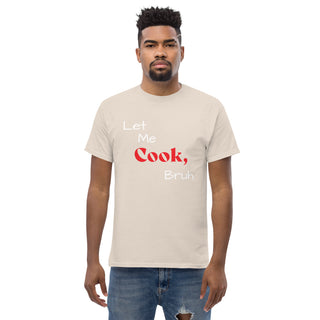 Let Me Cook, Bruh T-Shirt