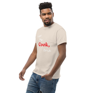 Let Me Cook, Bruh T-Shirt